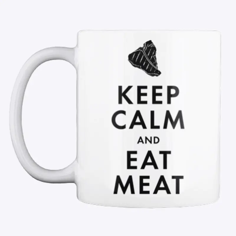 Keep Calm Eat Meat